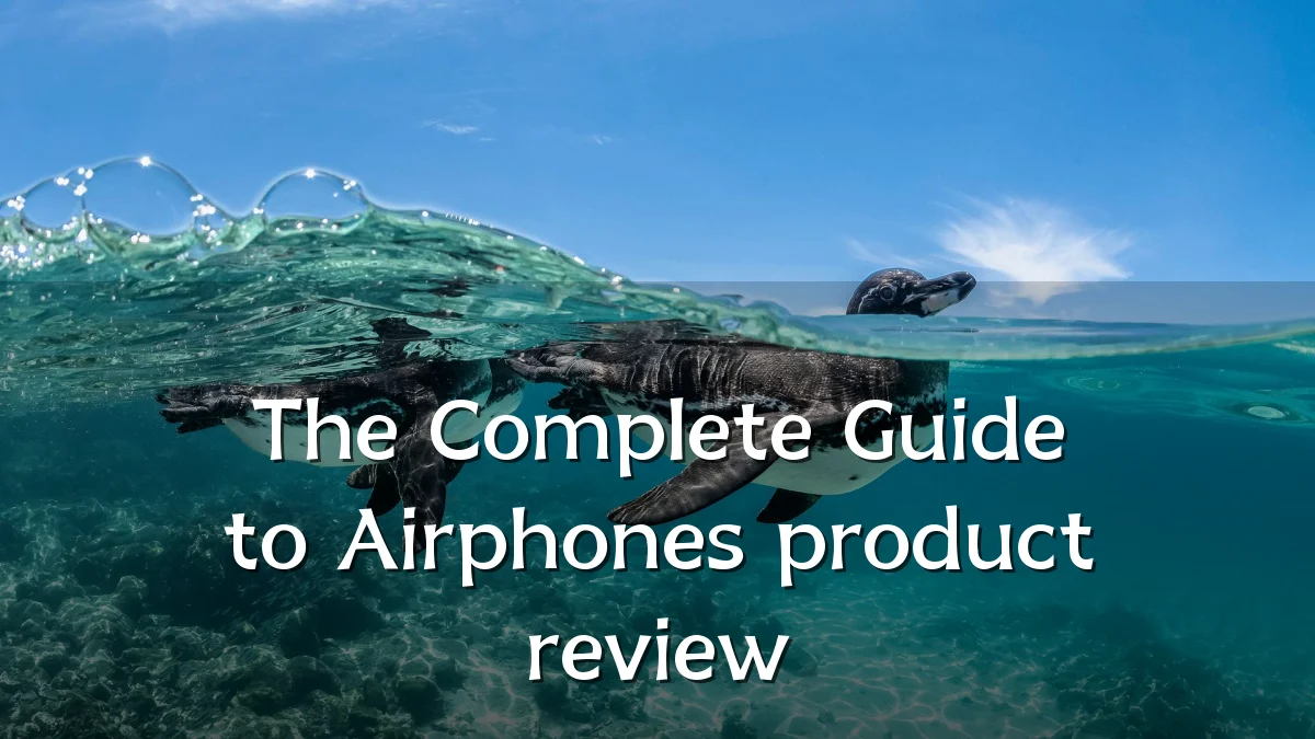 The Complete Guide to Airphones product review