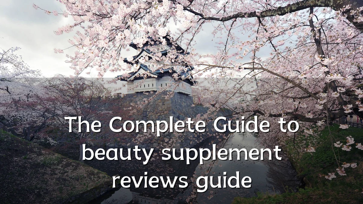 The Complete Guide to beauty supplement reviews guide