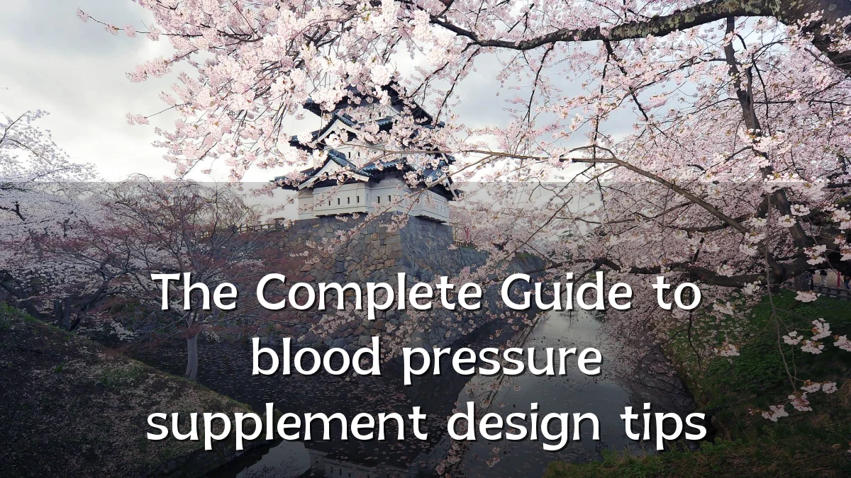 The Complete Guide to blood pressure supplement design tips
