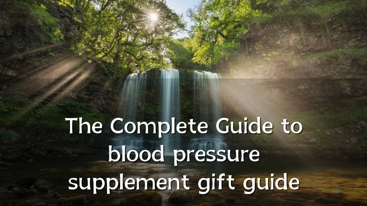 The Complete Guide to blood pressure supplement gift guide