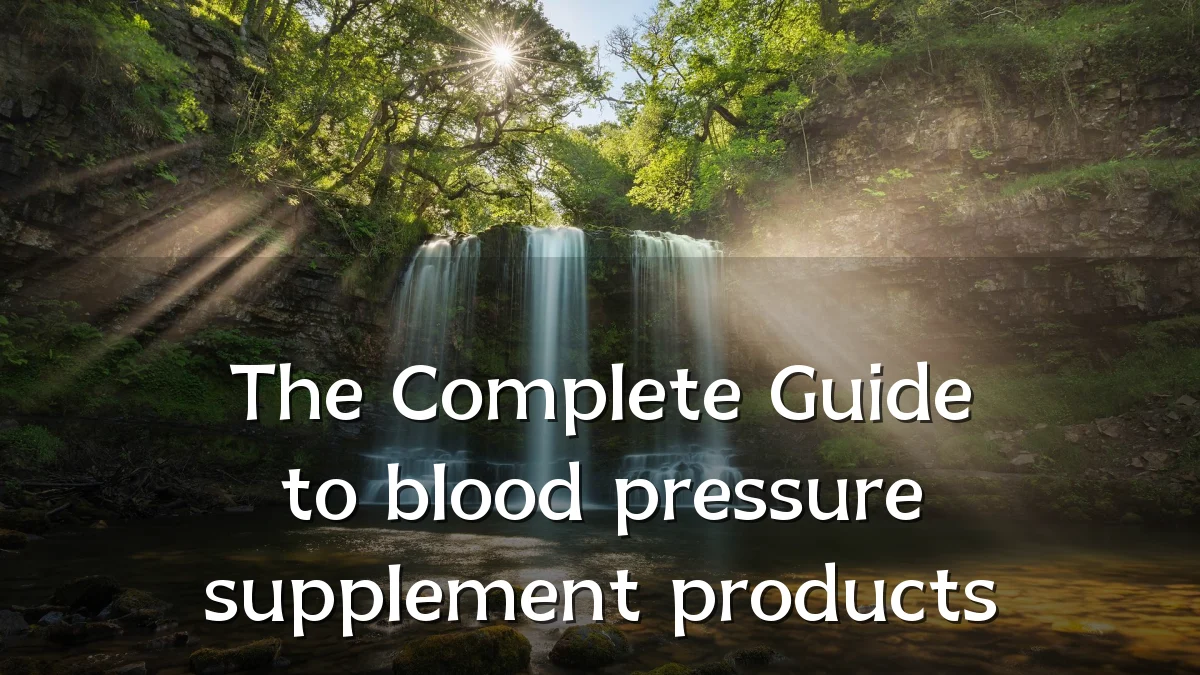 The Complete Guide to blood pressure supplement products