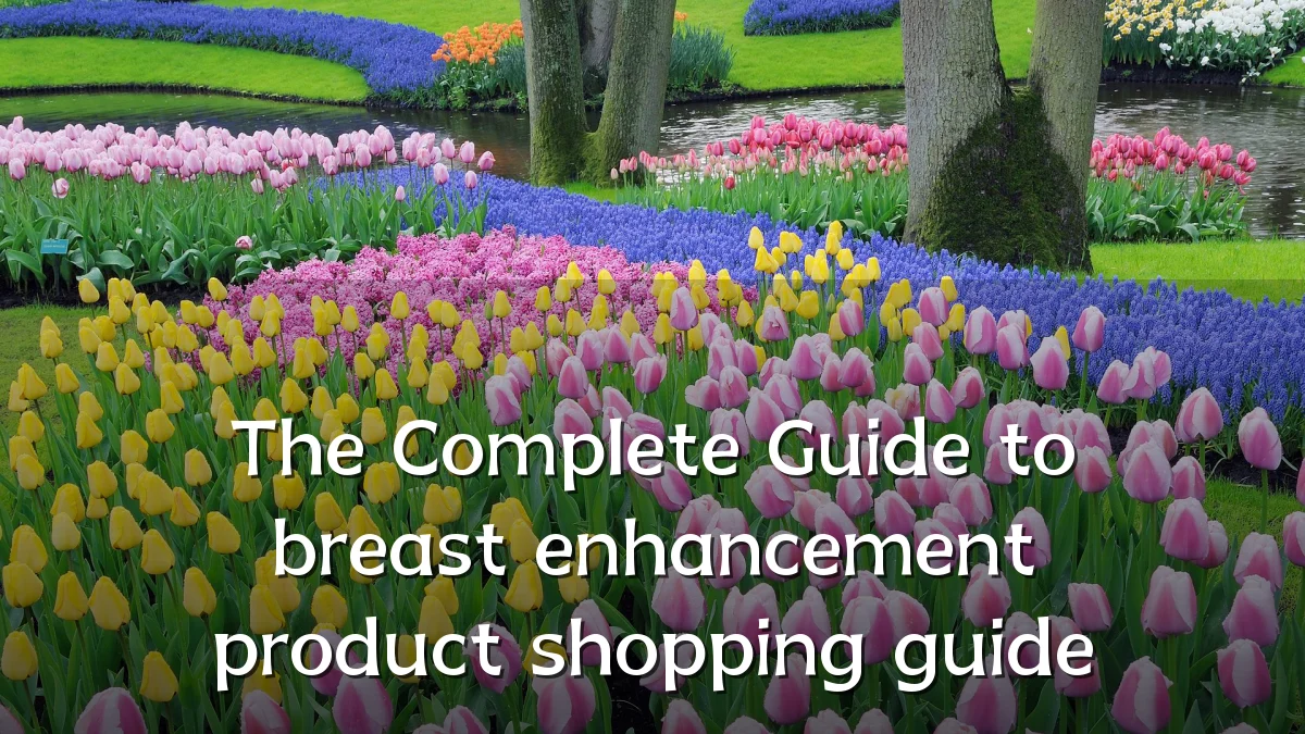 The Complete Guide to breast enhancement product shopping guide