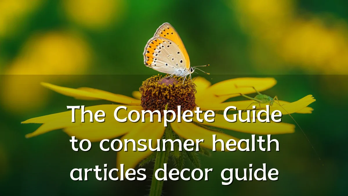 The Complete Guide to consumer health articles decor guide