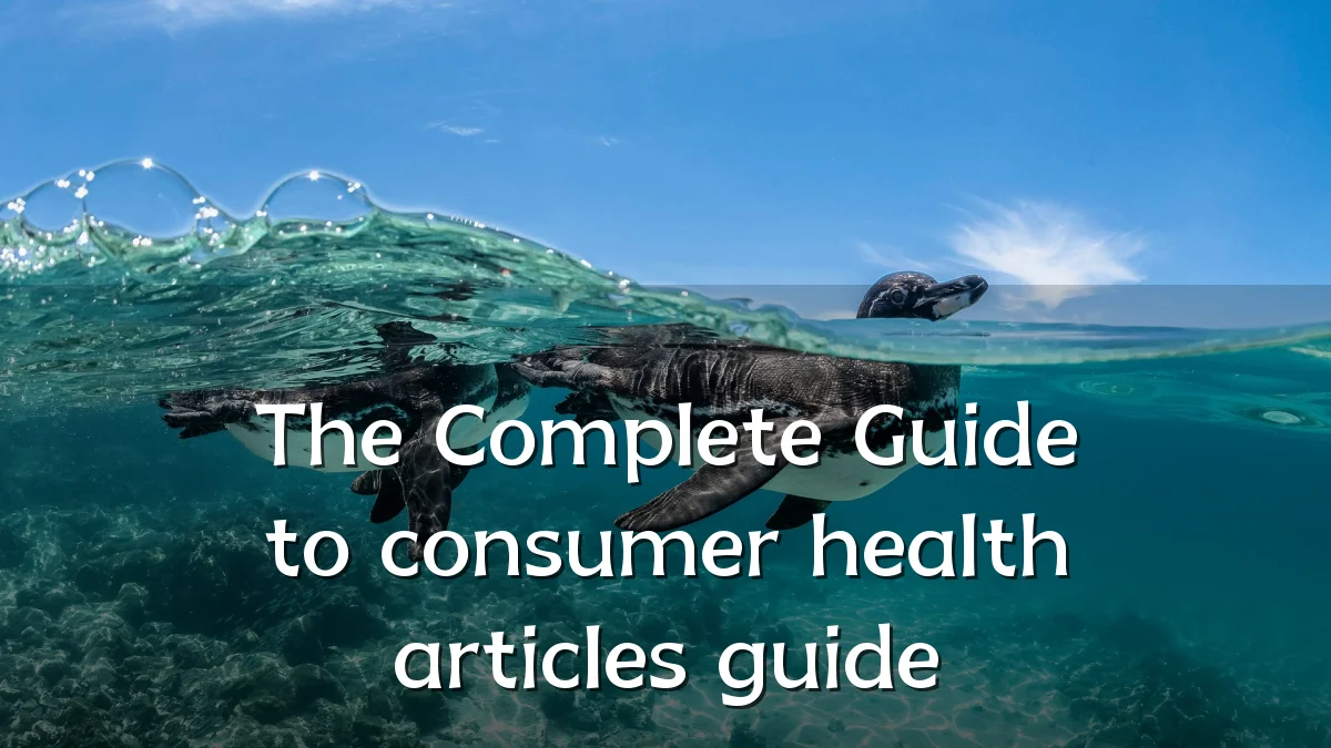 The Complete Guide to consumer health articles guide