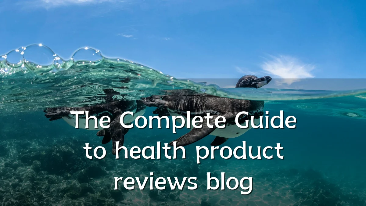 The Complete Guide to health product reviews blog