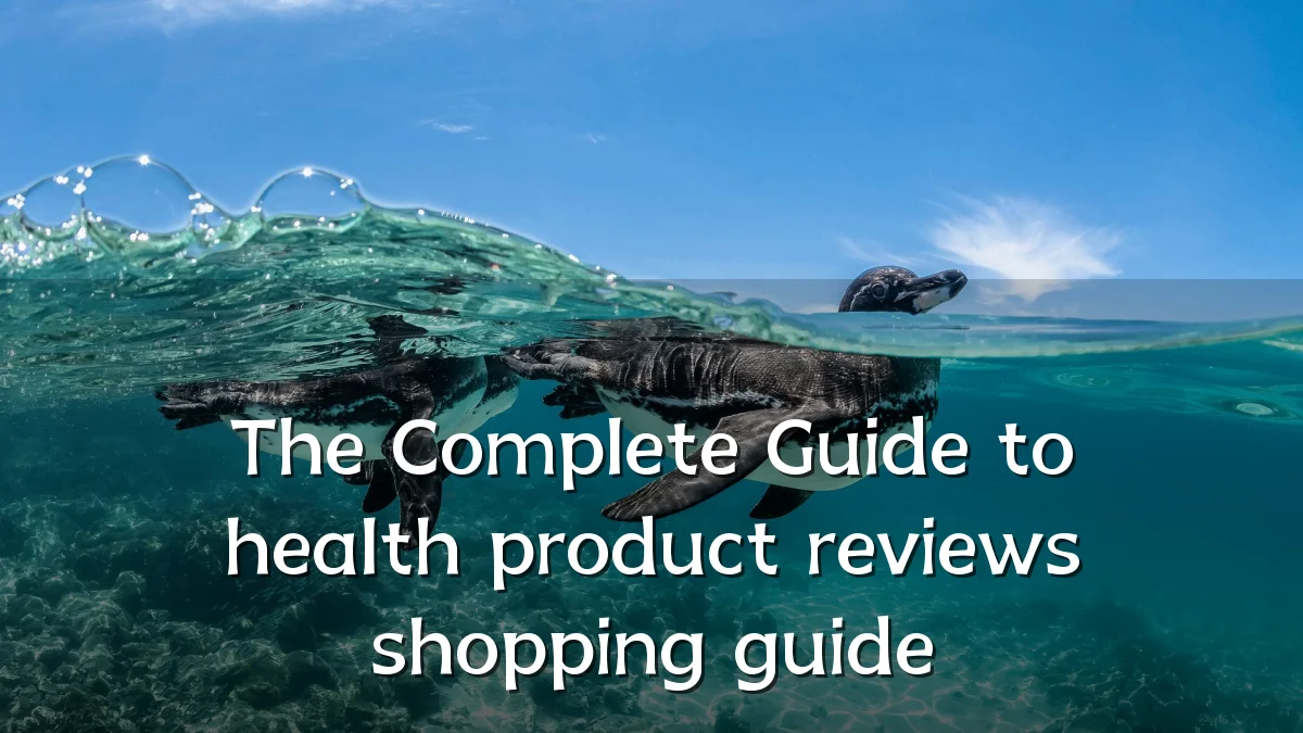 The Complete Guide to health product reviews shopping guide