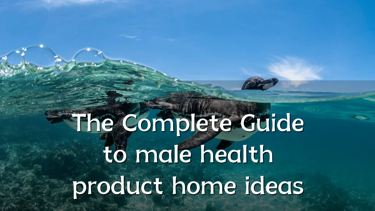 The Complete Guide to male health product home ideas
