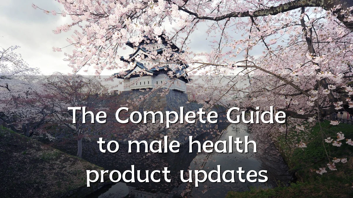 The Complete Guide to male health product updates