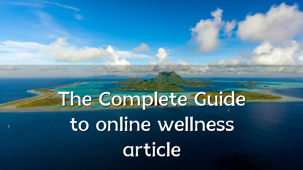 The Complete Guide to online wellness article
