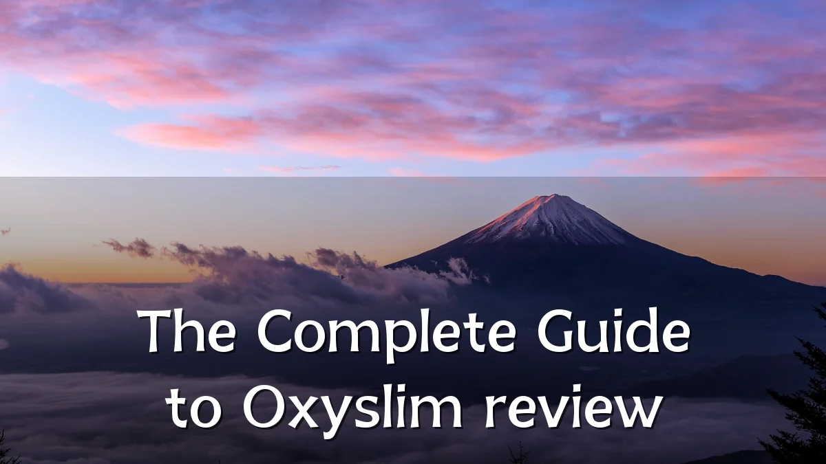 The Complete Guide to Oxyslim review