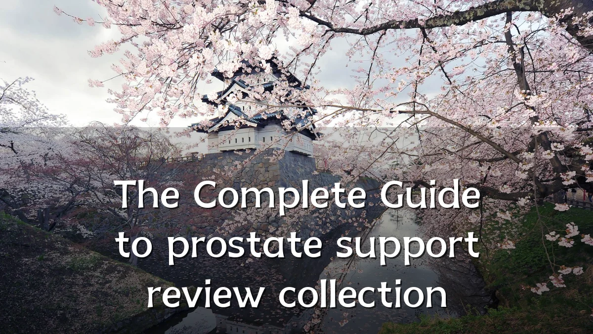 The Complete Guide to prostate support review collection