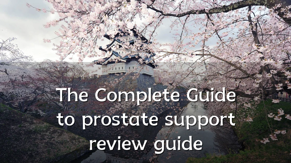 The Complete Guide to prostate support review guide