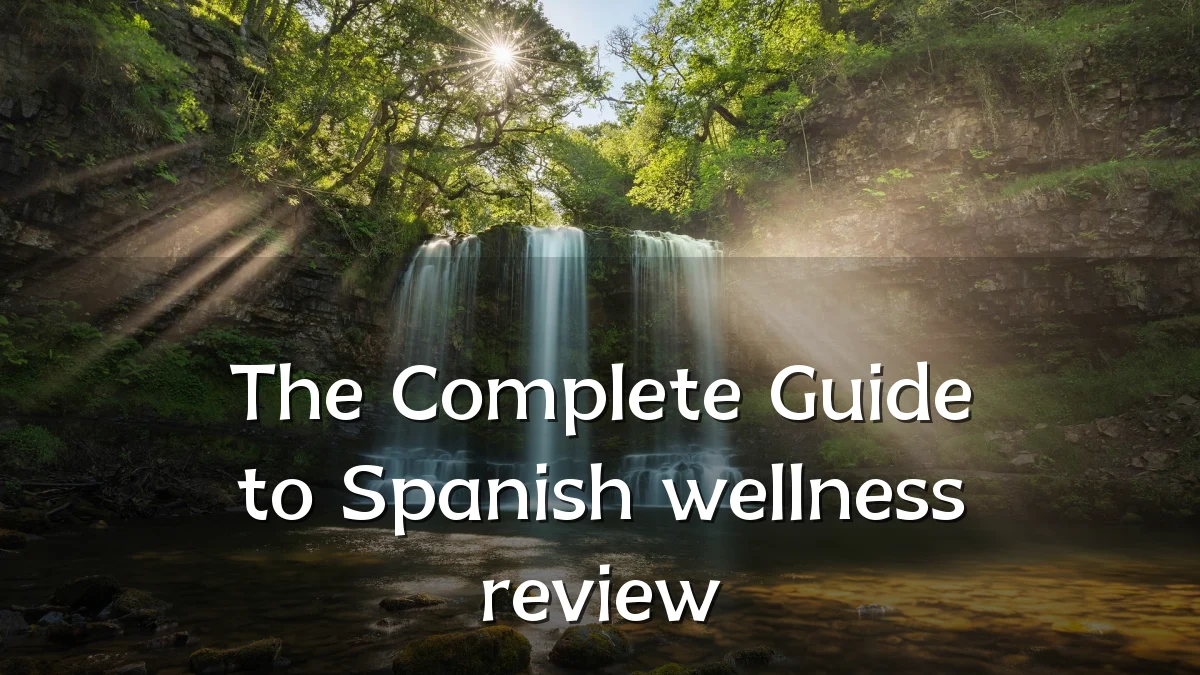 The Complete Guide to Spanish wellness review