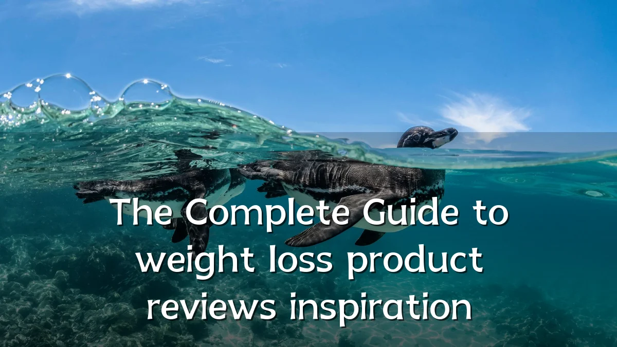 The Complete Guide to weight loss product reviews inspiration