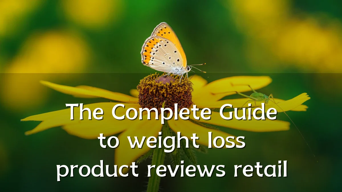 The Complete Guide to weight loss product reviews retail
