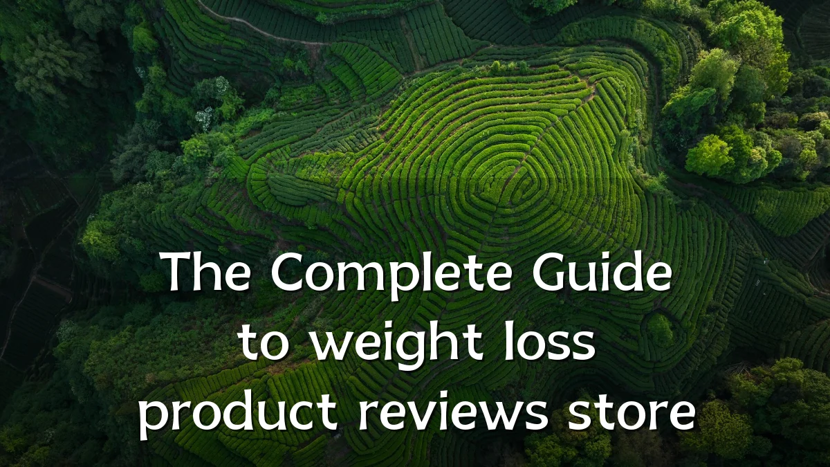 The Complete Guide to weight loss product reviews store