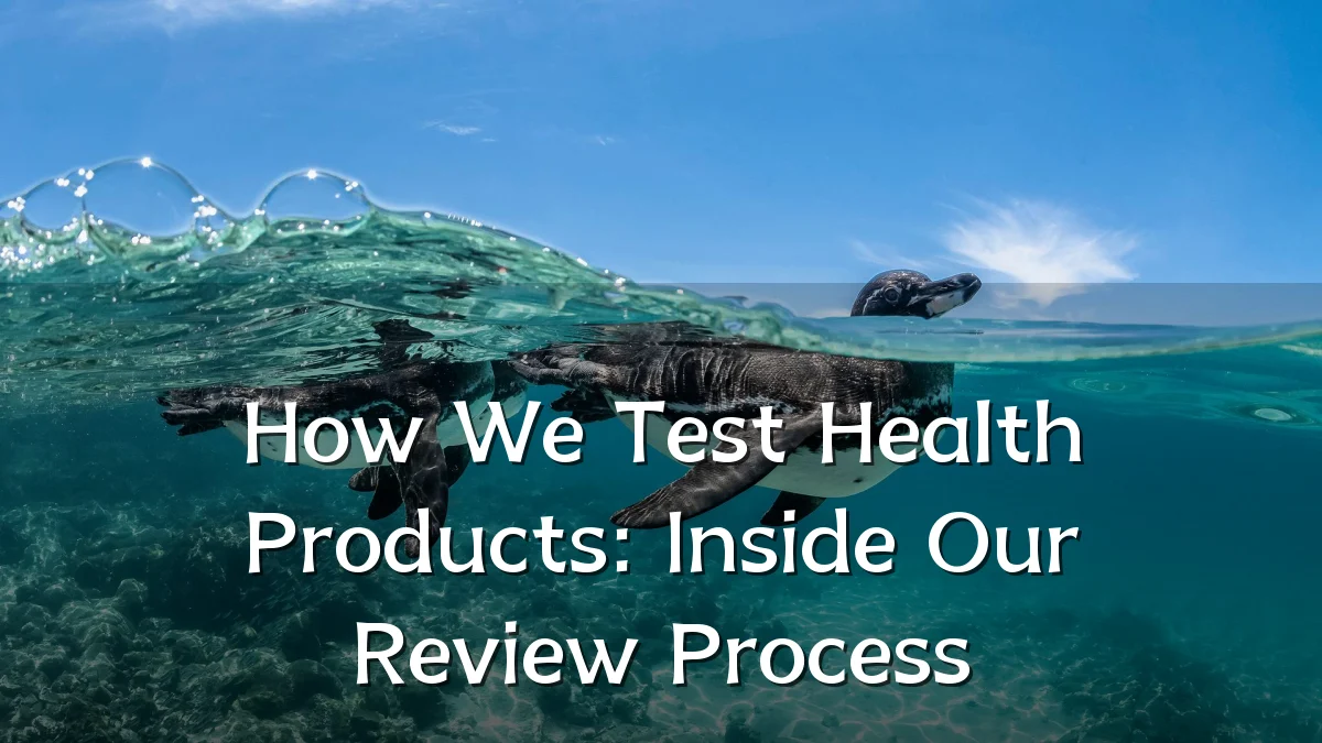 How We Test Health Products: Inside Our Review Process