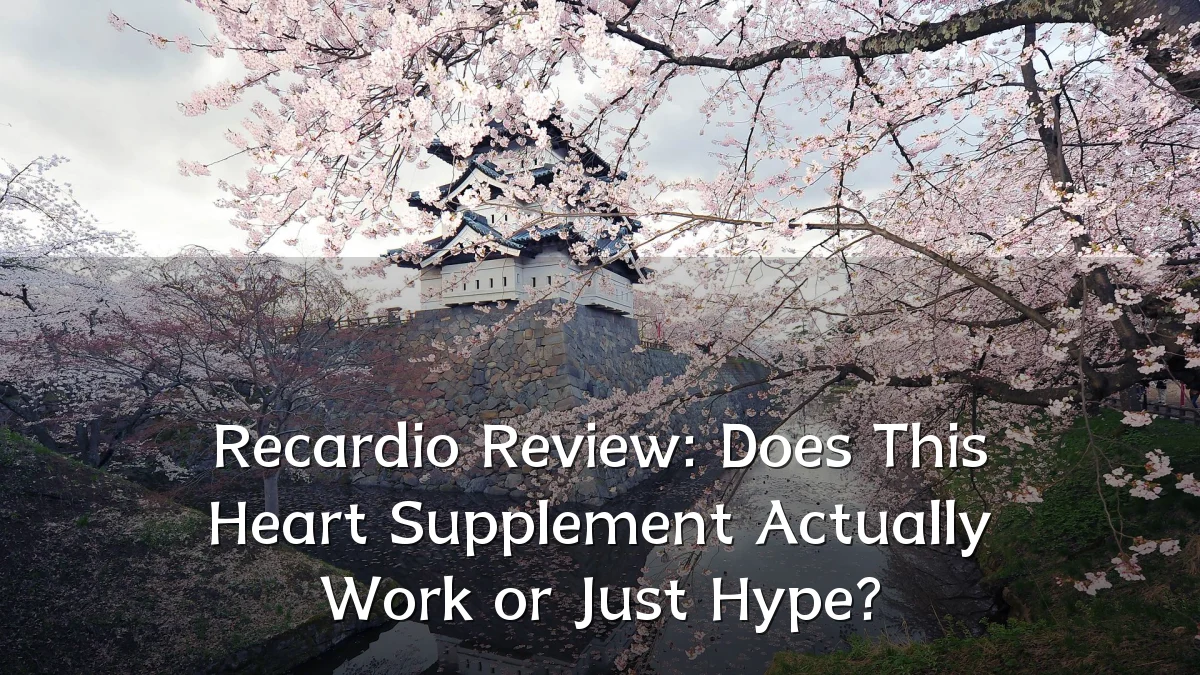 Recardio Review: Does This Heart Supplement Actually Work or Just Hype?