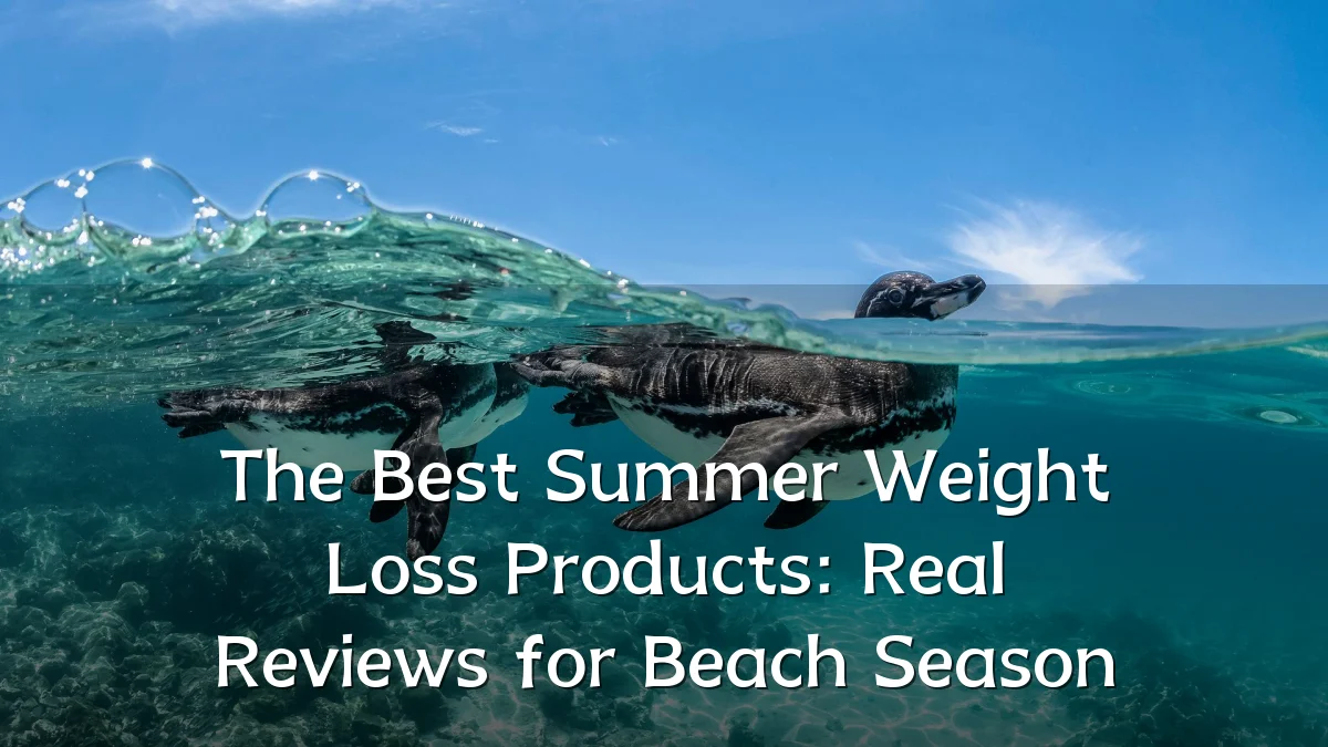 The Best Summer Weight Loss Products: Real Reviews for Beach Season