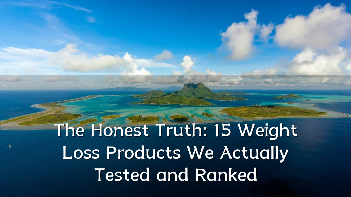 The Honest Truth: 15 Weight Loss Products We Actually Tested and Ranked