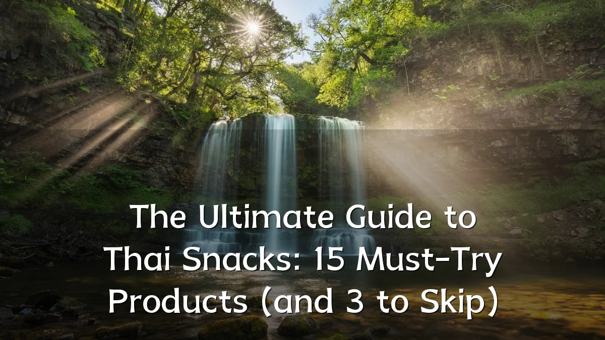 The Ultimate Guide to Thai Snacks: 15 Must-Try Products (and 3 to Skip)