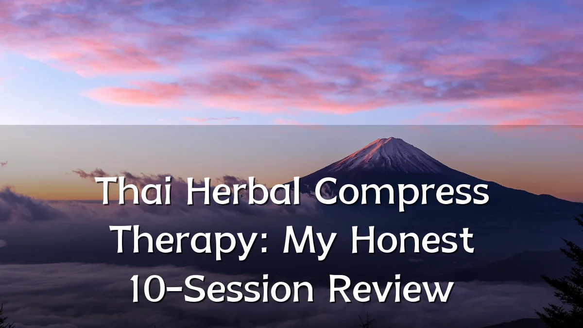 Thai Herbal Compress Therapy: My Honest 10-Session Review
