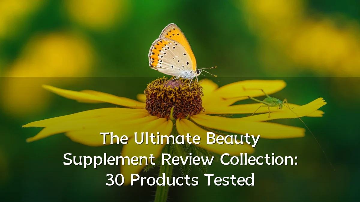 The Ultimate Beauty Supplement Review Collection: 30 Products Tested